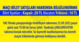 MAÇI BİLET SATIŞLARI HAKKINDA BİLGİLENDİRME Kapalı :20 TL, Maraton Tribünü :10 TL,