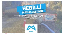MESKİ, Hebilli Mahallesi İçme Suyu Hattı Çalışmalarını Tamamladı