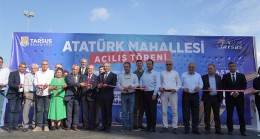 TARSUS BELEDİYESİ, ATATÜRK MAHALLESİ’NE 9 YENİ HİZMET KAZANDIRDI