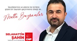 CHP TARSUS İLÇE BAŞKANI SELAHATTİN ŞAHİN’DEN RAMAZAN BAYRAMI MESAJI