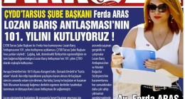 Ferda Aras ; “LOZAN BARIŞ ANTLAŞMASI’NIN 101. YILINI KUTLUYORUZ !”