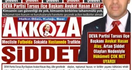 DEVA Partisi Tarsus ilçe Başkanı Avukat Hasan Atay, Artan Şiddet Olayları Nedeniyle Hükümeti ÇOK NET UYARDI