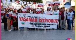 “İNSANCA YAŞAMAK İSTİYORUZ !!! “