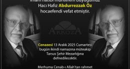 Vefat – Taziye – Başsağlığı: Tarsus Küçük Minare Camii emekli imam hatibi muhterem büyüğümüz Hacı Hafız Abdurrezzak Öz hocaefendi vefat etmiştir.