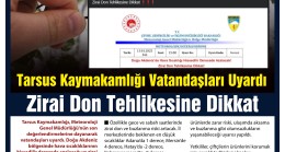 Tarsus Kaymakamlığı Vatandaşları Uyardı  Zirai Don Tehlikesine Dikkat