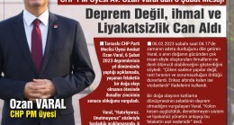 CHP PM Üyesi Av. Ozan Varal’dan 6 Şubat Mesajı: “Deprem Değil, İhmal ve Liyakatsizlik Can Aldı”