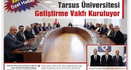 Akkoza Özel Haber Tarsus Üniversitesi “Geliştirme Vakfı Kuruluyor”