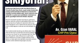 CHP’li Ozan Varal  “Memleketi Limon Gibi Sıkıyorlar”
