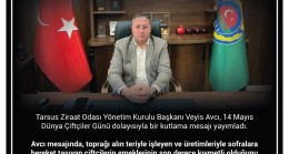 Tarsus Ziraat Odası Başkanı Veyis Avcı’dan  14 Mayıs Dünya Çiftçiler Günü Mesajı
