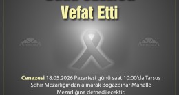 VEFAT ve BAŞSAĞLIĞI – Tarsus Hürriyet Mahallesi Muhtarımız Hüseyin Sellioğ ‘un Annesi Dudu Sellioğ vefat etmiştir.