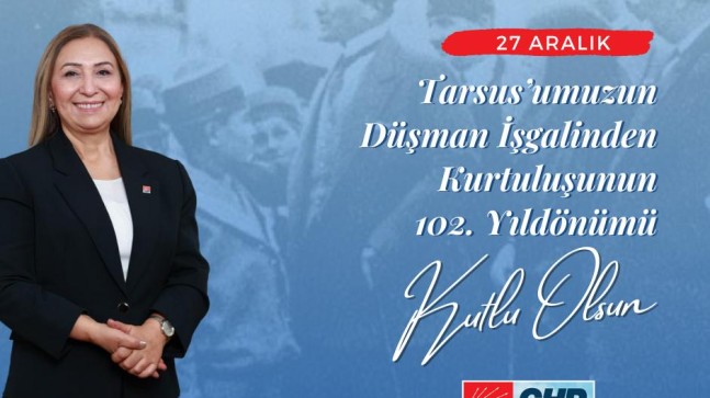 CHP Tarsus Belediye Başkan A. Adayı Av. Ünzile Kuru’nun Tarsus’un Kurtuluş Yıldönümü Mesajı