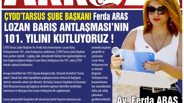 Ferda Aras ; “LOZAN BARIŞ ANTLAŞMASI’NIN 101. YILINI KUTLUYORUZ !”