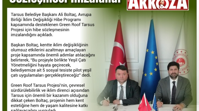 Tarsus’ta Yeşil Dönüşüm Başlıyor: Green Roof Tarsus Projesi İçin Hibe Sözleşmesi İmzalandı