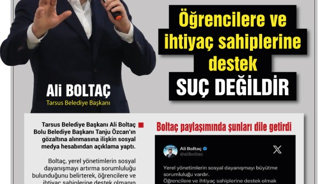 Tarsus Belediye Başkanı Ali Boltaç’tan Tanju Özcan’ın Gözaltına Alınmasına Tepki: “Öğrencilere ve ihtiyaç sahiplerine destek suç değildir”