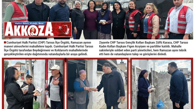 CHP Tarsus Kadın ve Gençlik Kolları Sahada “Ramazanın Bereketini Dayanışmaya Dönüştürdü”