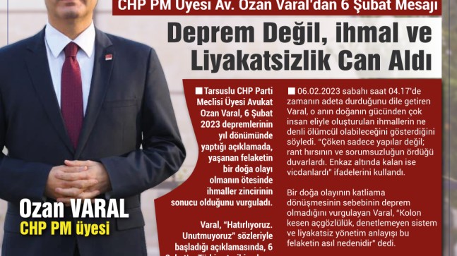 CHP PM Üyesi Av. Ozan Varal’dan 6 Şubat Mesajı: “Deprem Değil, İhmal ve Liyakatsizlik Can Aldı”