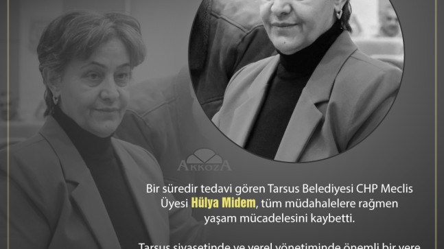 Vefat – Tarsus Belediye Meclisi’nin Acı Günü: Hülya Midem Vefat Etti