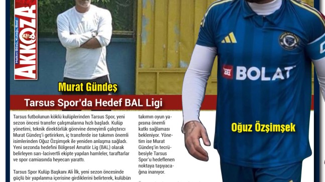 Tarsus Spor’dan BAL Ligi Hamlesi  Murat Gündeş ve Oğuz Özşimşek İmzayı Attı