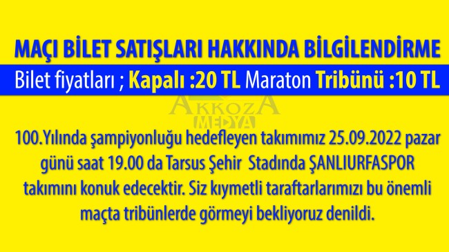 MAÇI BİLET SATIŞLARI HAKKINDA BİLGİLENDİRME Kapalı :20 TL, Maraton Tribünü :10 TL,