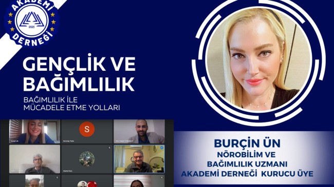 BURÇİN ÜN ‘Gençlik ve Bağımlılık’  Bağımlıkla Mücadele Yolları (çevrimiçi)