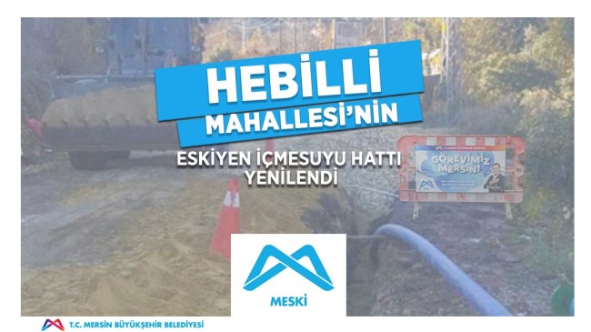 MESKİ, Hebilli Mahallesi İçme Suyu Hattı Çalışmalarını Tamamladı