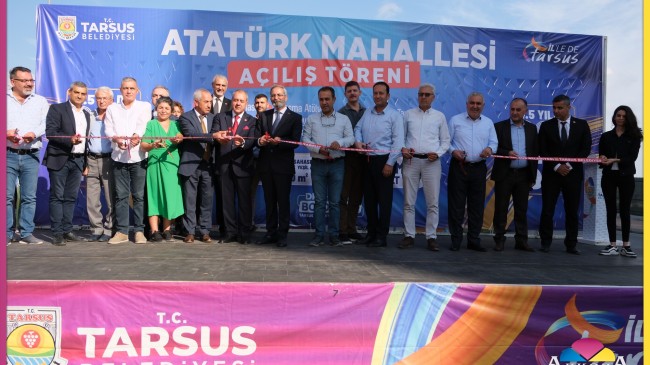 TARSUS BELEDİYESİ ATATÜRK MAHALLESİ’NDE TOPLU AÇILIŞ TÖRENİ DÜZENLEDİ