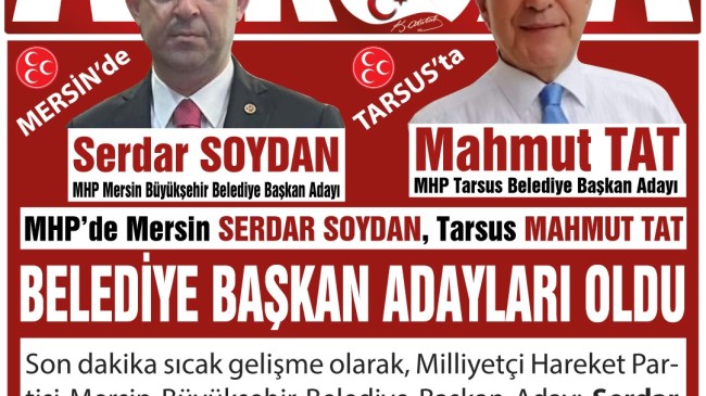 MHP MERSİN BÜYÜKŞEHİR BELEDİYE BAŞKAN ADAYI SERDAR SOYDAN… MHP TARSUS BELEDİYE BAŞKAN ADAYI MAHMUT TAT…