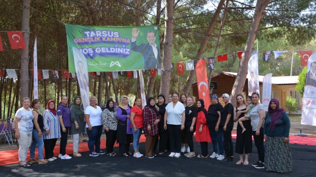 ÜRETİCİ KADINLAR, BÜYÜKŞEHİR TARSUS GENÇLİK KAMPI’NDA BULUŞTU