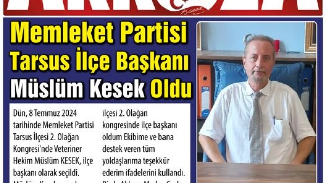 “Memleket Partisi Tarsus İlçe Başkanı Müslüm Kesek Oldu”