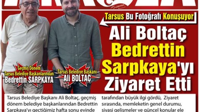 Tarsus Bu Fotoğrafı Konuşuyor “Ali Boltaç Bedrettin Sarpkaya’yı Ziyaret Etti”