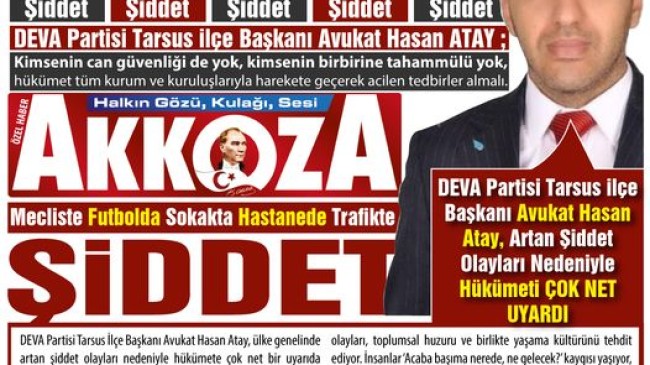 DEVA Partisi Tarsus ilçe Başkanı Avukat Hasan Atay, Artan Şiddet Olayları Nedeniyle Hükümeti ÇOK NET UYARDI