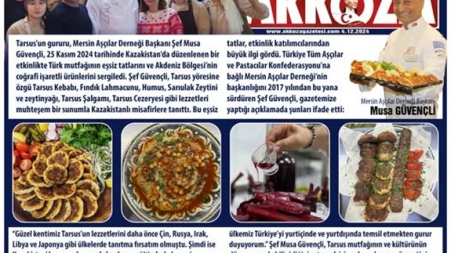 “TARSUSLU ŞEF MUSA GÜVENÇLİ, KAZAKİSTAN’DA TARSUS LEZZETLERİNİ TANITTI