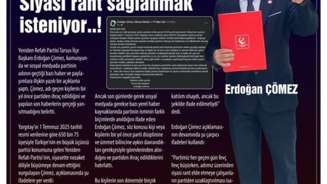 Yeniden Refah Partisi Tarsus İlçe Başkanı “Partimizin İsmi Üzerinden Siyasi Rant Sağlanmak İsteniyor”