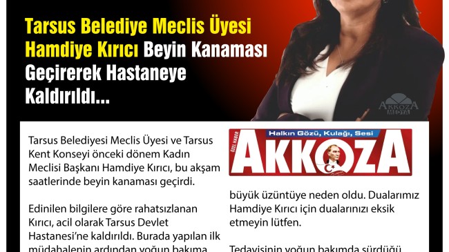 🔴 Son Dakika | Tarsus Belediye Meclis Üyesi Hamdiye Kırıcı Beyin Kanaması Geçirerek Hastaneye Kaldırıldı. (Dualarımız Seninle Hamdiye Kırıcı)