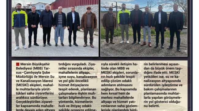 Mersin Büyükşehir Belediyesi Tarsus–Çamlıyayla Şube Müdürlüğü ve MESKİ’den Muhtarlara Yerinde Saha Ziyareti
