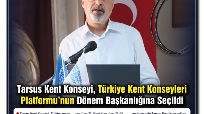 Tarsus Kent Konseyi, Türkiye Kent Konseyleri Platformu’nun Dönem Başkanlığına Seçildi