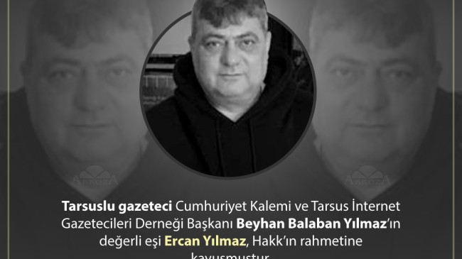 Vefat | Acı Kaybımız Tarsuslu Gazeteci Beyhan Balaban’ın Eşi Ercan Yılmaz Vefat Etti