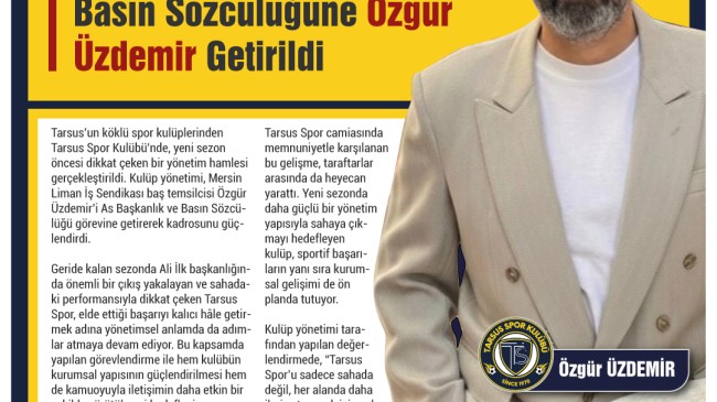 Tarsus Spor As Başkanlık ve Basın Sözcülüğüne Özgür Üzdemir Getirildi