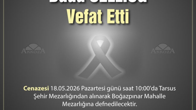 VEFAT ve BAŞSAĞLIĞI – Tarsus Hürriyet Mahallesi Muhtarımız Hüseyin Sellioğ ‘un Annesi Dudu Sellioğ vefat etmiştir.