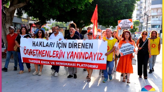 TARSUS’TAN ÖĞRETMENLERE  DESTEK YÜRÜYÜŞÜ ve BASIN AÇIKLAMASI