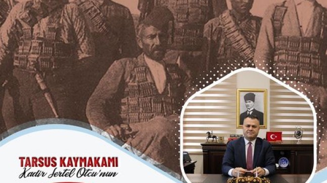 TARSUS KAYMAKAMI KADİR SERTEL OTCU’NUN TARSUS’UN 102. KURTULUŞ YIL DÖNÜMÜ MESAJI