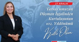CHP Tarsus Belediye Başkan A. Adayı Av. Ünzile Kuru’nun Tarsus’un Kurtuluş Yıldönümü Mesajı