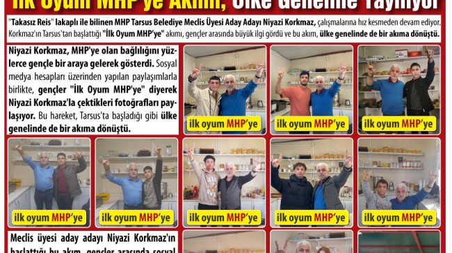 Takasız Reis Niyazi KORKMAZ’ın Tarsus’tan Başlattığı İlk Oyum MHP’ye Akımı, Ülke Geneline Yayılıyor