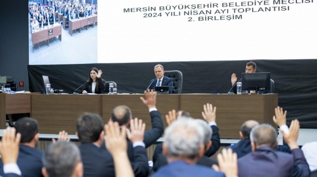 Mersin Büyükşehir Belediye Meclisi’nin Nisan Ayı 2. Birleşimi Gerçekleşti