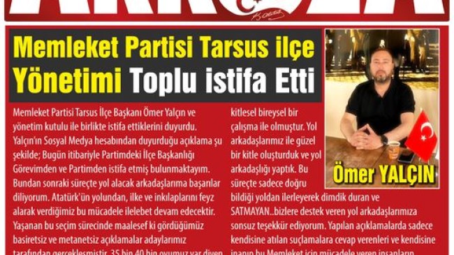 MEMLEKET PARTİSİ TARSUS İLÇE TEŞKİLATI “TOPLU İSTİFA ETTİ”
